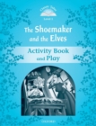 Classic Tales Second Edition: Level 1: The Shoemaker and the Elves Activity Book & Play - Book