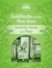 Classic Tales Second Edition: Level 3: Goldilocks and the Three Bears Activity Book & Play - Book