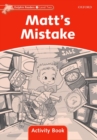 Dolphin Readers Level 2: Matt's Mistake Activity Book - Book