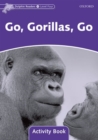 Dolphin Readers Level 4: Go, Gorillas, Go Activity Book - Book