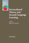Sociocultural Theory and Second Language Learning - Book