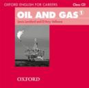 Oxford English for Careers: Oil and Gas 1: Class Audio CD : A course for pre-work students who are studying for a career in the oil and gas industries - Book