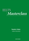 IELTS Masterclass:: Teacher's Book : Preparation for students who require IELTS for academic purposes - Book