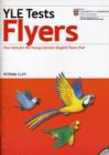 Cambridge Young Learners English Tests: Flyers: Teacher's Pack : Practice tests for the Cambridge English: Flyers Tests - Book
