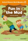 Oxford Phonics World Readers: Level 2: Fun in the Mud - Book