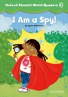 Oxford Phonics World Readers: Level 3: I am a Spy! - Book