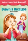 Oxford Phonics World Readers: Level 5: Dawn's Hiccups - Book