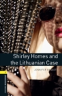 Shirley Homes and the Lithuanian Case Level 1 Oxford Bookworms Library - eBook