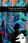 Oxford Bookworms Library: Level 3: Playing with Fire Audio Pack - Book