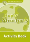 Oxford Read and Discover: Level 3: Super Structures Activity Book - Book