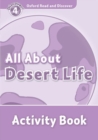 Oxford Read and Discover: Level 4: All About Desert Life Activity Book - Book