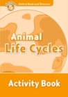 Oxford Read and Discover: Level 5: Animal Life Cycles Activity Book - Book