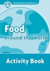 Oxford Read and Discover: Level 6: Food Around the World Activity Book - Book