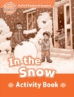 Oxford Read and Imagine: Beginner:: In the Snow activity book - Book