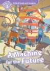 A Machine for the Future (Oxford Read and Imagine Level 4) - eBook