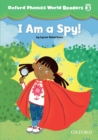 I am a Spy! (Oxford Phonics World Readers Level 3) - eBook