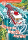 Oxford Read and Imagine: Level 2: Where on Earth Are We? - Book