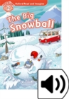 Oxford Read and Imagine: Level 2: The Big Snowball Audio Pack - Book