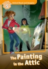 Oxford Read and Imagine: Level 5:: The Painting in the Attic - Book
