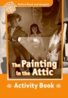 Oxford Read and Imagine: Level 5:: The Painting in the Attic activity book - Book