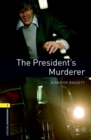Oxford Bookworms Library: Level 1:: The President's Murderer - Book