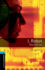 Oxford Bookworms Library: Level 5:: I, Robot - Short Stories - Book