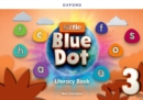 Little Blue Dot: Level 3: Literacy Book : Print Literacy Book - Book