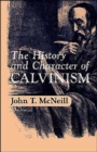 The History and Character of Calvinism - Book