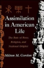 Assimilation in American Life : The Role of Race, Religion, and National Origins - Book