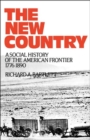 The New Country : A Social History of the American Frontier 1776-1890 - Book