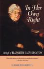 In Her Own Right : The Life of Elizabeth Cady Stanton - Book