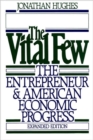 The Vital Few : The Entrepreneur and American Economic Progress - Book
