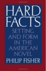 Hard Facts : Setting and Form in the American Novel - Book