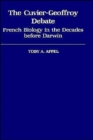 The Cuvier-Geoffroy Debate : French Biology in the Decades Before Darwin - Book