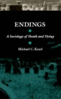 Endings : A Sociology of Death and Dying - Book