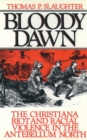 Bloody Dawn : The Christiana Riots and Racial Violence of the Antebellum North - Book