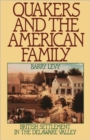 Quakers and the American Family : British Settlement in the Delaware Valley - Book