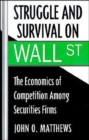 Struggle and Survival on Wall Street : The Economics of Competition Among Securities Firms - Book