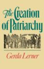 The Creation of Patriarchy : The Origins of Women's Subordination. Women and History, Volume 1 - Book