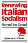 Renewing Italian Socialism : Nenni to Craxi - Book
