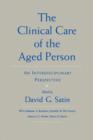 The Clinical Care of the Aged Person : An Interdisciplinary Perspective - Book
