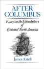After Columbus : Essays in the Ethnohistory of Colonial North America - Book
