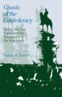 Ghosts of the Confederacy : Defeat, the Lost Cause, and the Emergence of the New South 1865 to 1913 - Book