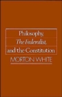 Philosophy, The Federalist, and the Constitution - Book