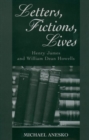 Letters, Fictions, Lives : Henry James and William Dean Howells - Book