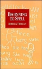 Beginning to Spell : A Study of First-Grade Children - Book