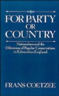 For Party or Country : Nationalism and the Dilemmas of Popular Conservatism in Edwardian England - Book