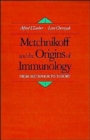 Metchnikoff and the Origins of Immunology : From Metaphor to Theory - Book