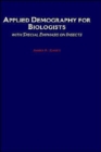 Applied Demography for Biologists : With Special Emphasis on Insects - Book