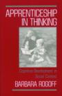 Apprenticeship in Thinking : Cognitive Development in Social Context - Book